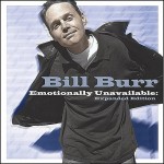 Bill Burr Emotionally Unavailable Expanded Edition
